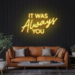 it was always you led neon sign light 4