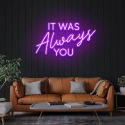 it was always you led neon sign light 5
