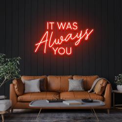 it was always you led neon sign light 6