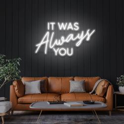 it was always you led neon sign light 7