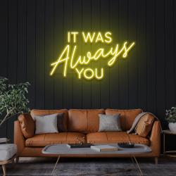 it was always you led neon sign light 8