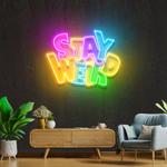 stay weird artwork led neon sign light 0