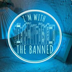 I'm With The Banned Laser Sign LED Sign