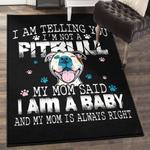 dog washable rugs i am telling you i am not a pit bull my mom said i am a baby and my mom is always right dog lovers rug