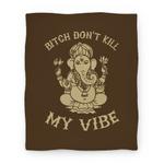 blanket50fl whi z1 t bitch don t kill my vibe yoga