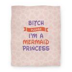 blanket50fl whi z1 t bitch please i m a mermaid princess