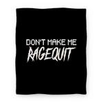 blanket50fl whi z1 t don t make me ragequit