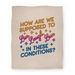 blanket50fl whi z1 t how are we supposed to live laugh love in these conditions