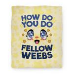 blanket50fl whi z1 t how do you do fellow weebs