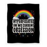 blanket50fl whi z1 t hyperfixated on my current obsession
