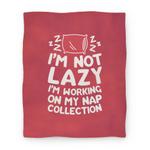 blanket50fl whi z1 t i m not lazy i m working on my nap collection