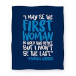 blanket50fl whi z1 t i may be the first woman to hold this office but i won t be the last kamala harris quote