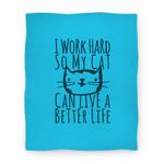 blanket50fl whi z1 t i work hard so my cat can live a better life