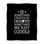 blanket50fl whi z1 t i wrestle my demons sometimes we just cuddle