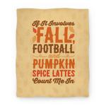 blanket50fl whi z1 t if it involves fall football and pumpkin spice lattes count me in
