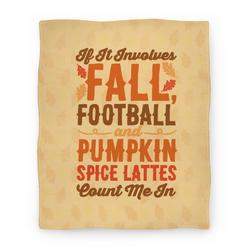 Movie Anime If It Involves Fall Football and Pumpkin Spice Lattes Count Me In Premium Fleece Sherpa Blanket