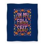 blanket50fl whi z1 t on my fall shit