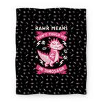 blanket50fl whi z1 t rawr means don t touch me in dinosaur