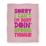 blanket50fl whi z1 t sorry i can t i m busy doin spring things