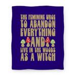 blanket50fl whi z1 t the feminine urge to abandon everything and live in the woods as a witch
