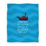 blanket50fl whi z1 t we re gonna need a bigger boat
